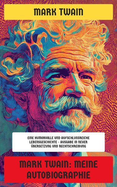 Produktbild: Mark Twain: Meine Autobiographie