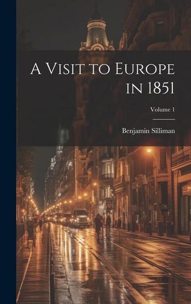 Produktbild: A Visit to Europe in 1851; Volume 1
