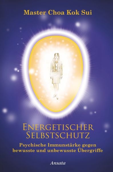 Energetischer Selbstschutz, Gebundene Ausgabe von Master Choa Kok Sui, Ansata, 9783778775271