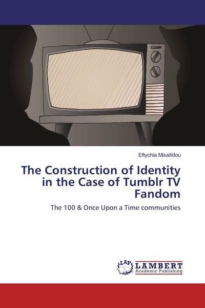 Produktbild: The Construction of Identity in the Case of Tumblr TV Fandom