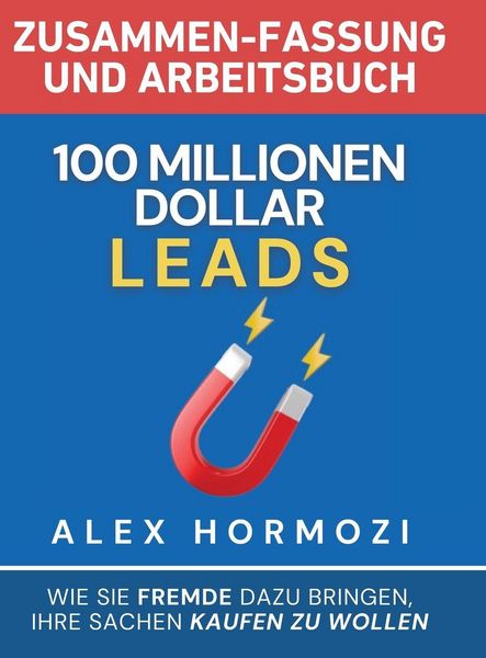 Produktbild: 100 Millionen Dollar Leads Zusammen-fassung und Arbeitsbuch