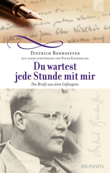 Du wartest jede Stunde mit mir, Gebundene Ausgabe von Dietrich Bonhoeffer, Brunnen Verlag GmbH, 9783765516504