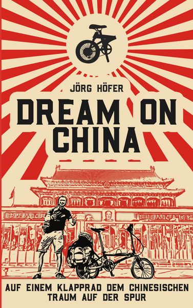 Dream On China, Taschenbuch von Jörg Höfer, BoD – Books on Demand, 9783758311970