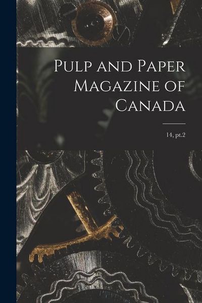 Produktbild: Pulp and Paper Magazine of Canada; 14, pt.2
