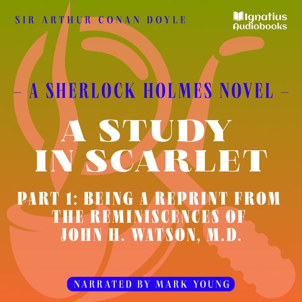Produktbild: A Study in Scarlet (Part 1: Being a Reprint from the Reminiscences of John H. Watson, M.D.)