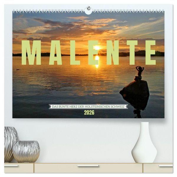 Malente - Das bunte Herz der Holsteinischen Schweiz (hochwertiger Premium Wandkalender 2026 DIN A2 quer), Kunstdruck in Hochglanz