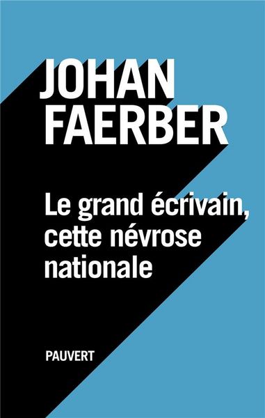 Produktbild: Le grand &eacute;crivain, cette n&eacute;vrose nationale