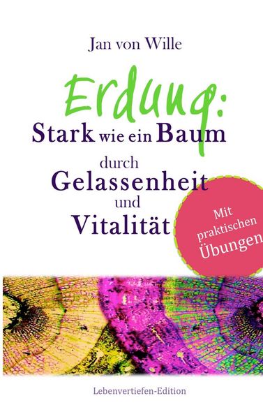 Produktbild: Erdung: Stark wie ein Baum, durch Gelassenheit und Vitalit&auml;t