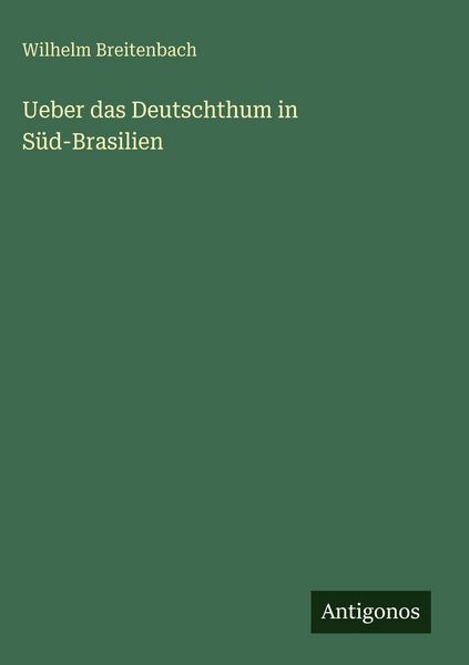 Produktbild: Ueber das Deutschthum in S&uuml;d-Brasilien