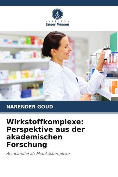 Produktbild: Wirkstoffkomplexe: Perspektive aus der akademischen Forschung