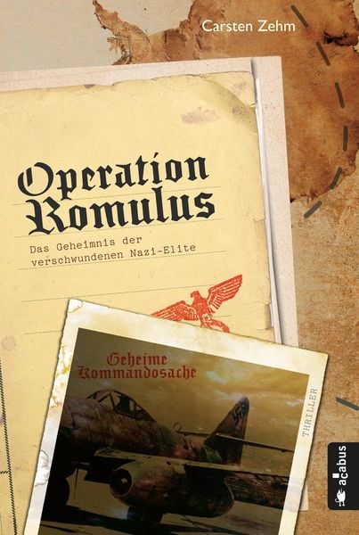 Produktbild: Operation Romulus. Das Geheimnis der verschwundenen Nazi-Elite