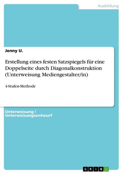 Produktbild: Erstellung eines festen Satzspiegels f&uuml;r eine Doppelseite durch Diagonalkonstruktion (Unterweisung Mediengestalter/in)