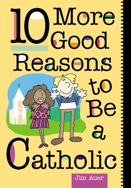 Produktbild: 10 More Good Reasons to Be a Catholic