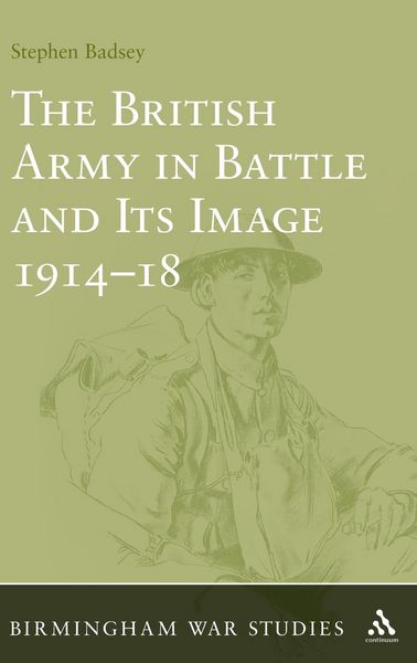 Produktbild: The British Army in Battle and Its Image 1914-1918