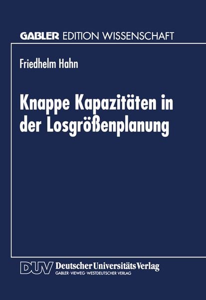Knappe Kapazitäten in der Losgrößenplanung, Taschenbuch von Friedhelm Hahn, Deutscher Universitätsverlag, 9783824466436