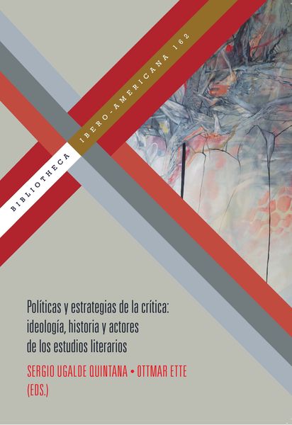 Produktbild: Pol&iacute;ticas y estrategias de la cr&iacute;tica : ideolog&iacute;a, historia y actores de los estudios literarios