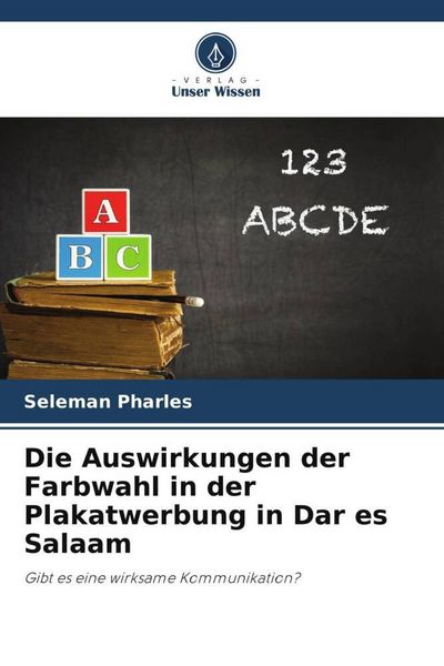 Produktbild: Die Auswirkungen der Farbwahl in der Plakatwerbung in Dar es Salaam