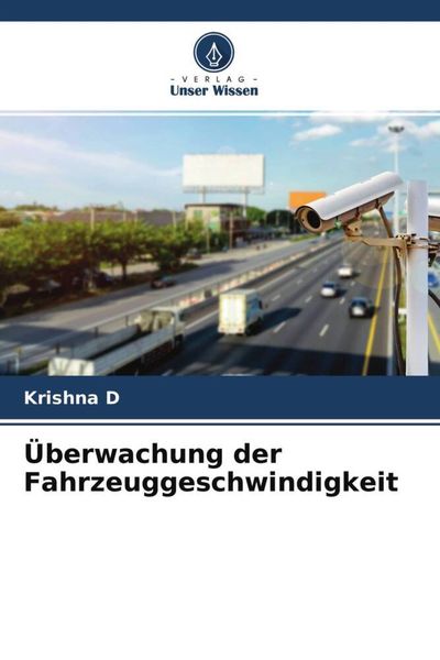 Überwachung der Fahrzeuggeschwindigkeit, Taschenbuch von Krishna D., Verlag Unser Wissen, 9786204768922