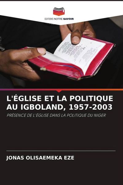 Produktbild: L'&eacute;glise Et La Politique Au Igboland, 1957-2003