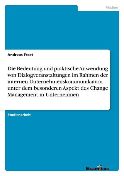 Produktbild: Frost A: Die Bedeutung und praktische Anwendung von Dialogveranstaltungen im Rahmen der internen
