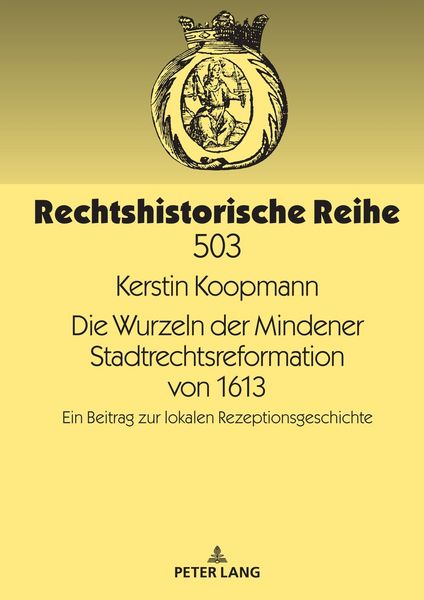 Produktbild: Die Wurzeln der Mindener Stadtrechtsreformation von 1613