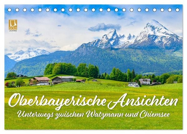 Oberbayerische Ansichten - Unterwegs zwischen Watzmann und Chiemsee (Tischkalender 2025 DIN A5 quer), CALVENDO Monatskal