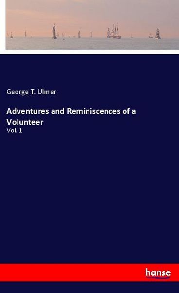 Produktbild: Adventures and Reminiscences of a Volunteer