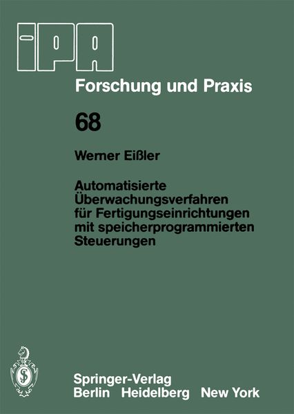 Automatisierte Überwachungsverfahren für Fertigungseinrichtungen mit speicherprogrammierten Steuerungen, Taschenbuch von W. Eissler, Springer Berlin,