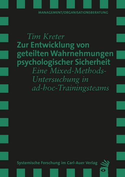 Zur Entwicklung von geteilten Wahrnehmungen psychologischer Sicherheit, Paperback von Tim Kreter, Carl-Auer Verlag GmbH, 978-3-8497-9094-3