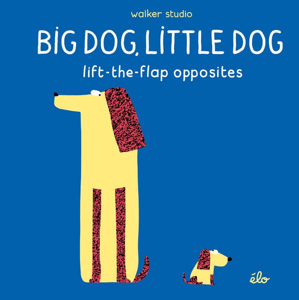 Produktbild: Jarret, E: Big Dog, Little Dog: Lift-the-Flap Opposites
