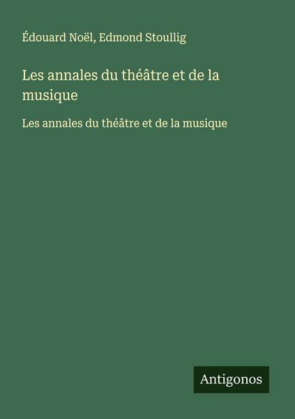 Produktbild: Les annales du th&eacute;&acirc;tre et de la musique