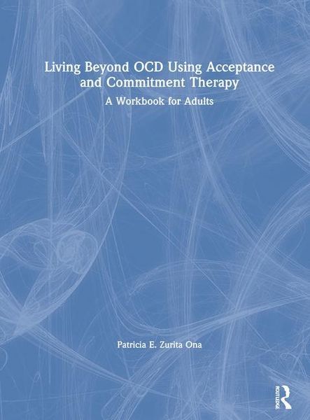 Produktbild: Ona, P: Living Beyond OCD Using Acceptance and Commitment Th