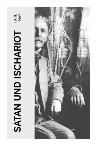 Satan und Ischariot, Taschenbuch von Karl May, E-artnow, 9788027362295