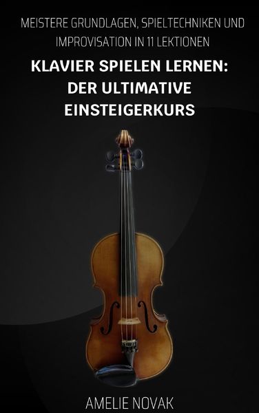 Produktbild: Klavier Spielen Lernen: Der Ultimative Einsteigerkurs