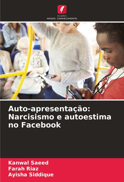 Produktbild: Auto-apresenta&ccedil;&atilde;o: Narcisismo e autoestima no Facebook