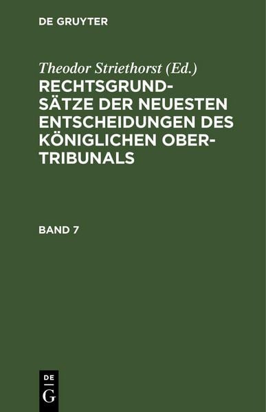 Produktbild: Rechtsgrunds&auml;tze der neuesten Entscheidungen des K&ouml;niglichen Ober-Tribunals. Band 7
