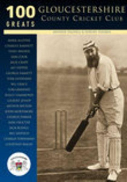 Produktbild: 100 Greats: Gloucestershire County Cricket Club