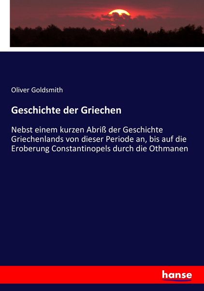 Geschichte der Griechen, Taschenbuch von Oliver Goldsmith, Hansebooks, 9783743685628
