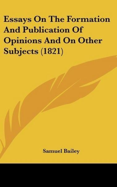 Produktbild: Essays On The Formation And Publication Of Opinions And On Other Subjects (1821)