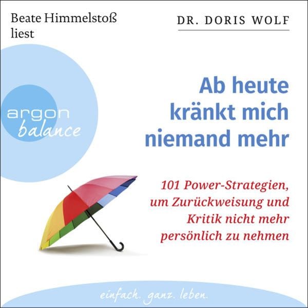 Ab heute kränkt mich niemand mehr - Doris Wolf, Audio, 9783732482436