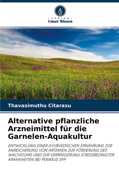 Alternative pflanzliche Arzneimittel für die Garnelen-Aquakultur, Taschenbuch von Thavasimuthu Citarasu, Verlag Unser Wissen, 9786203131987