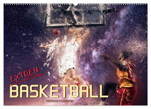 Basketball extrem (Wandkalender 2026 DIN A2 quer), CALVENDO Monatskalender