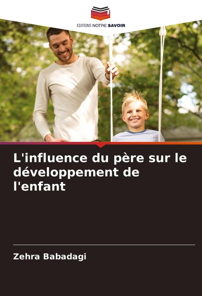 Produktbild: L'influence du p&egrave;re sur le d&eacute;veloppement de l'enfant