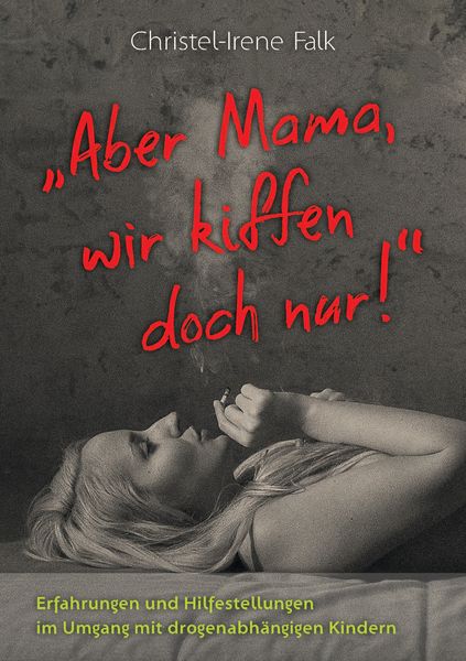 Produktbild: Aber Mama - wir kiffen doch nur!