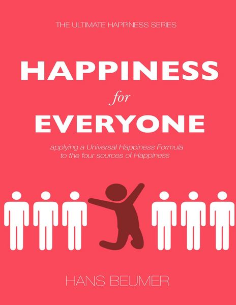 Produktbild: Happiness for Everyone: Applying a Universal Happiness Formula to the Four Sources of Happiness