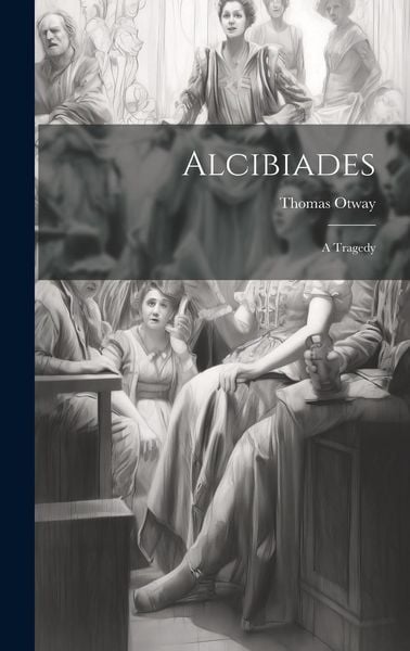 Produktbild: Alcibiades: A Tragedy