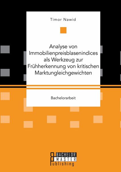 Produktbild: Analyse von Immobilienpreisblasenindices als Werkzeug zur Fr&uuml;hherkennung von kritischen Marktungleichgewichten