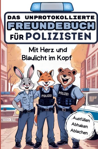 Das unprotokollierte Freundebuch für Polizisten, Taschenbuch von Ben Blaulicht, Bookmundo, 9789403879697