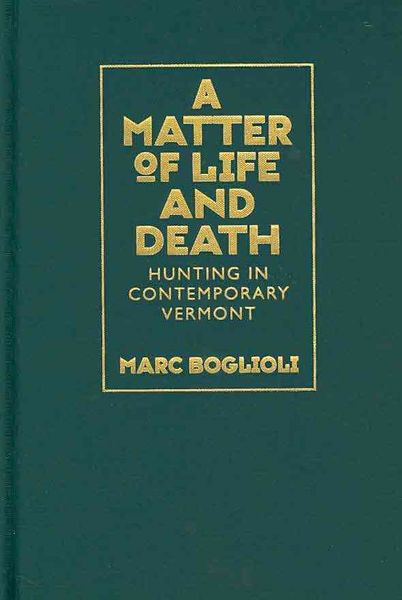 Produktbild: A Matter of Life and Death: Hunting in Contemporary Vermont