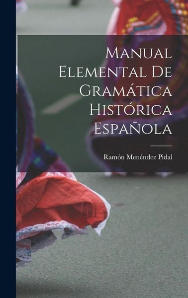 Produktbild: Manual Elemental de Gram&aacute;tica Hist&oacute;rica Espa&ntilde;ola